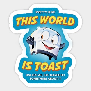 This World is Toast Sticker